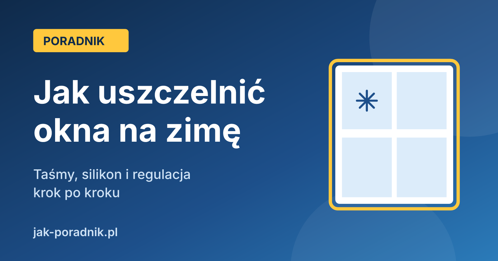 Okładka wpisu: Jak uszczelnić okna na zimę – taśmy, silikon i regulacja krok po kroku, z rysunkiem okna w żółtej ramce
